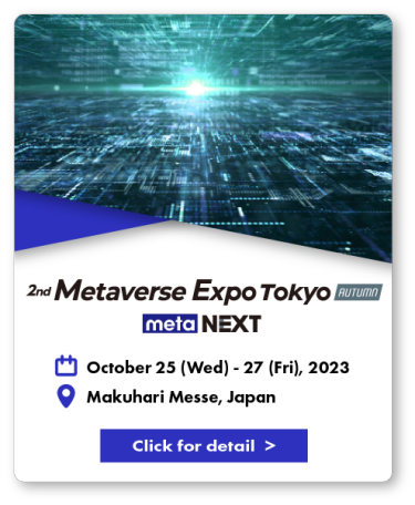 Metaverse Expo Tokyo - meta NEXT -